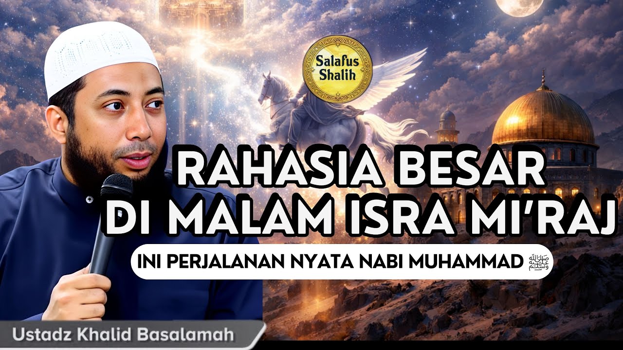 Apa yang Sebenarnya Terjadi di Malam Isra Mi’raj? || Ust. Khalid Basalamah