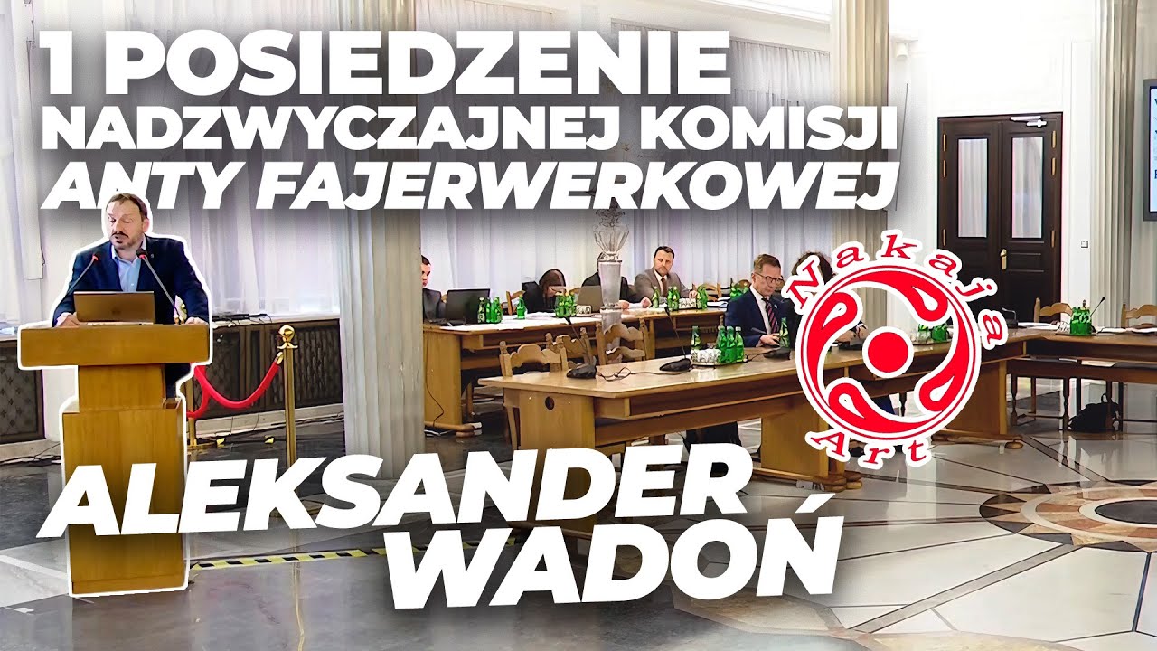 Aleksander Wadoń - 1 posiedzenie nadzwyczajnej komisji ANTY Fajerwerkowej 30-01-2025r.