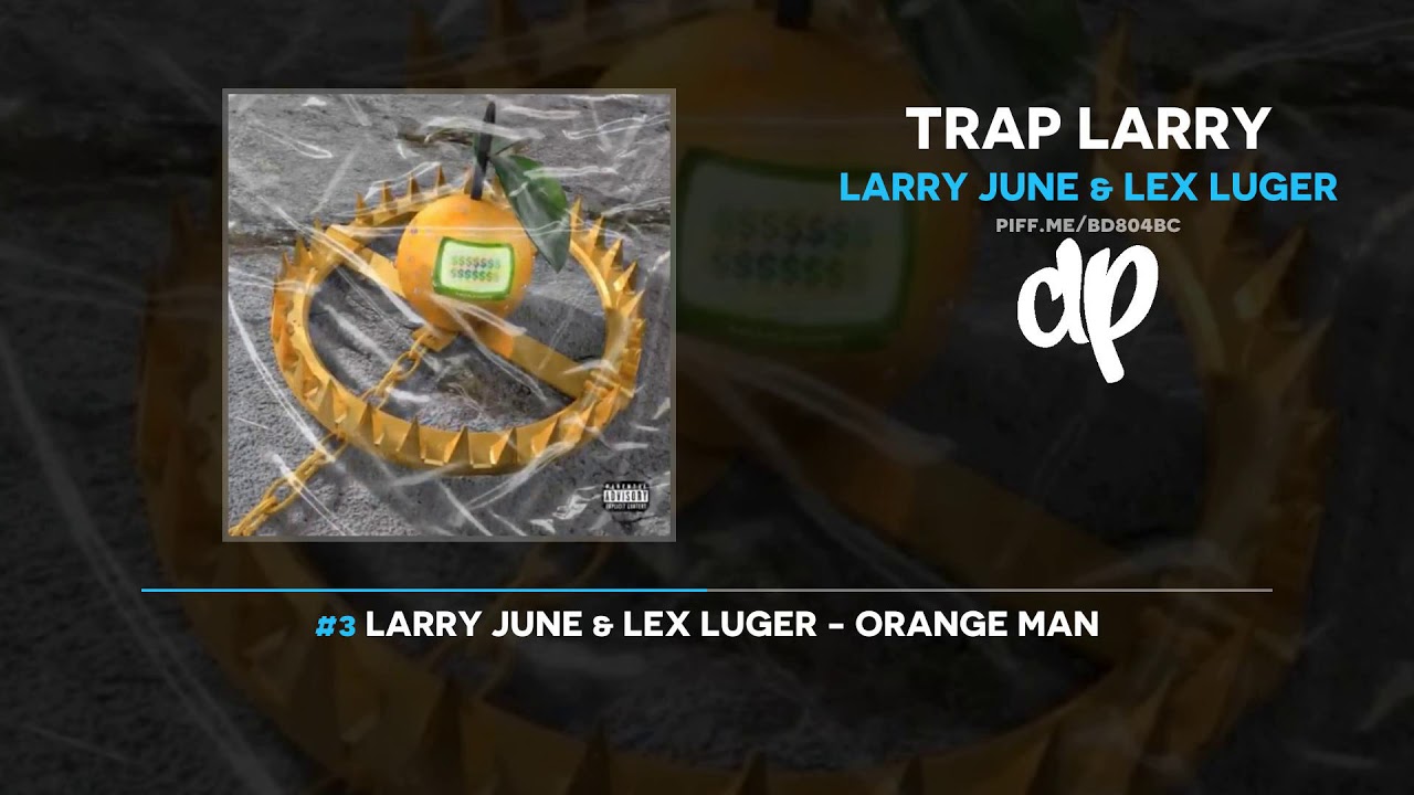 Larry June & Lex Luger - Trap Larry (FULL MIXTAPE)