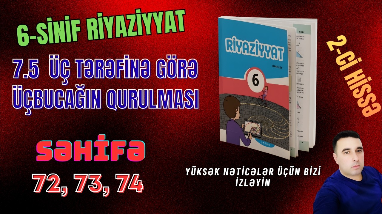 6-cı Sinif Riyaziyyat  səh. 72, 73, 74 / &Uuml;&ccedil;bucağın Qurulması / 2-ci hissə  #raufmirzeyev