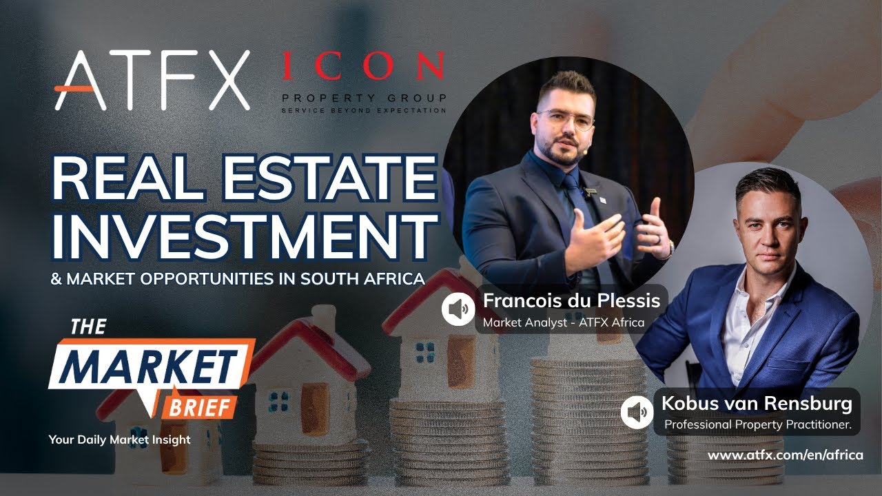 ATFX Africa Market Brief | Real Estate Investing & Market Opportunities in SA | 17 July 2025