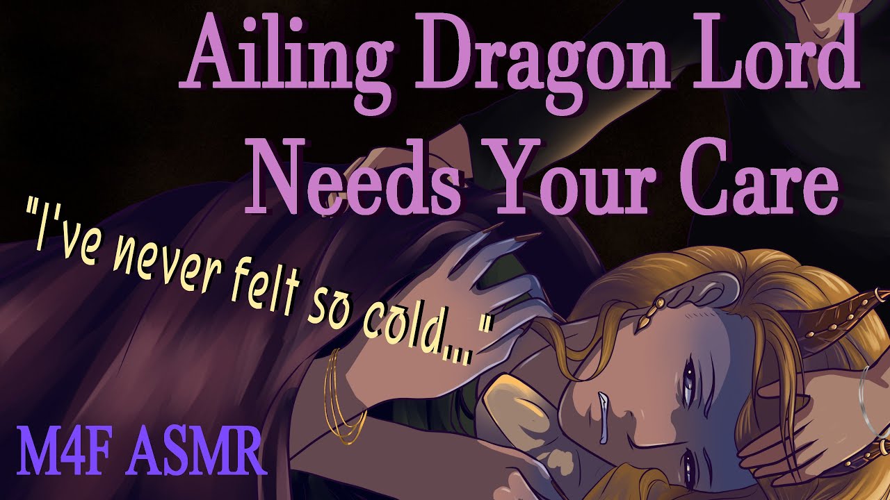 M4F Sick Dragon Lord Needs Your Care (ASMR), (Dragon asmr), (m4f asmr)