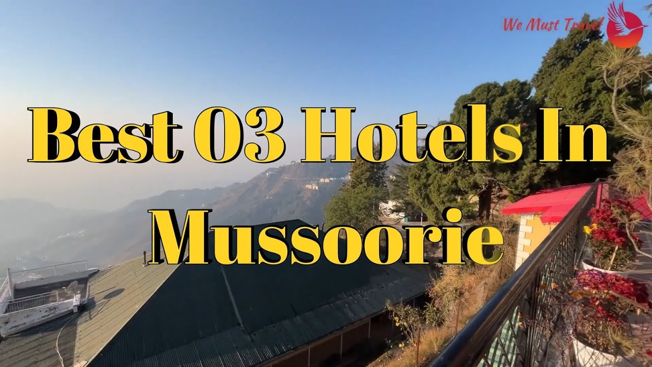 Best 03 Hotels in Mussoorie near Mall Road | Luxury Resorts in Mussoorie
