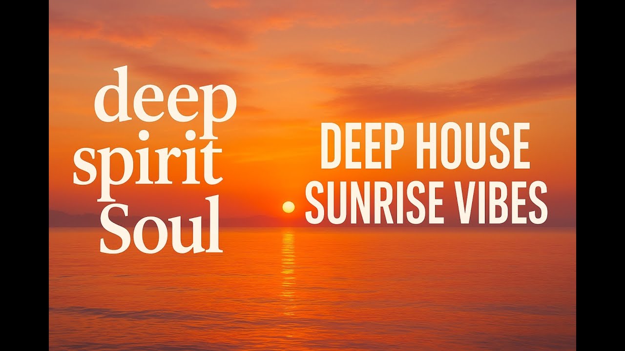 Deep House Sunrise Vibes ☀️ Energía de la Mañana 2025✨