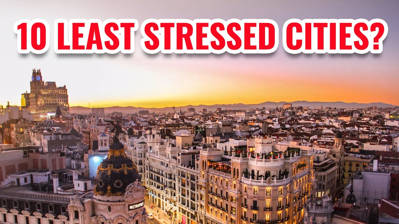 10 Least Stressed Cities in the World 2024