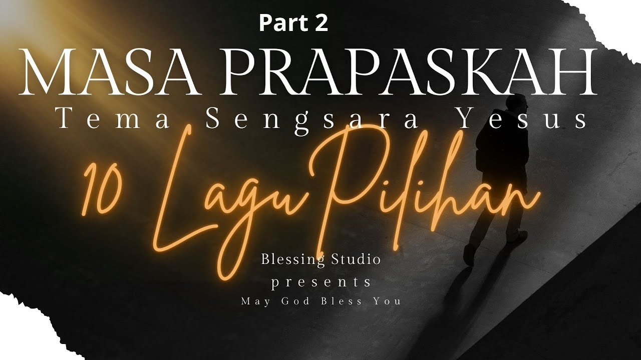 10 Lagu Pilihan Masa Prapaskah  (Part 2)  Tema Sengsara Yesus   Blessing Studio