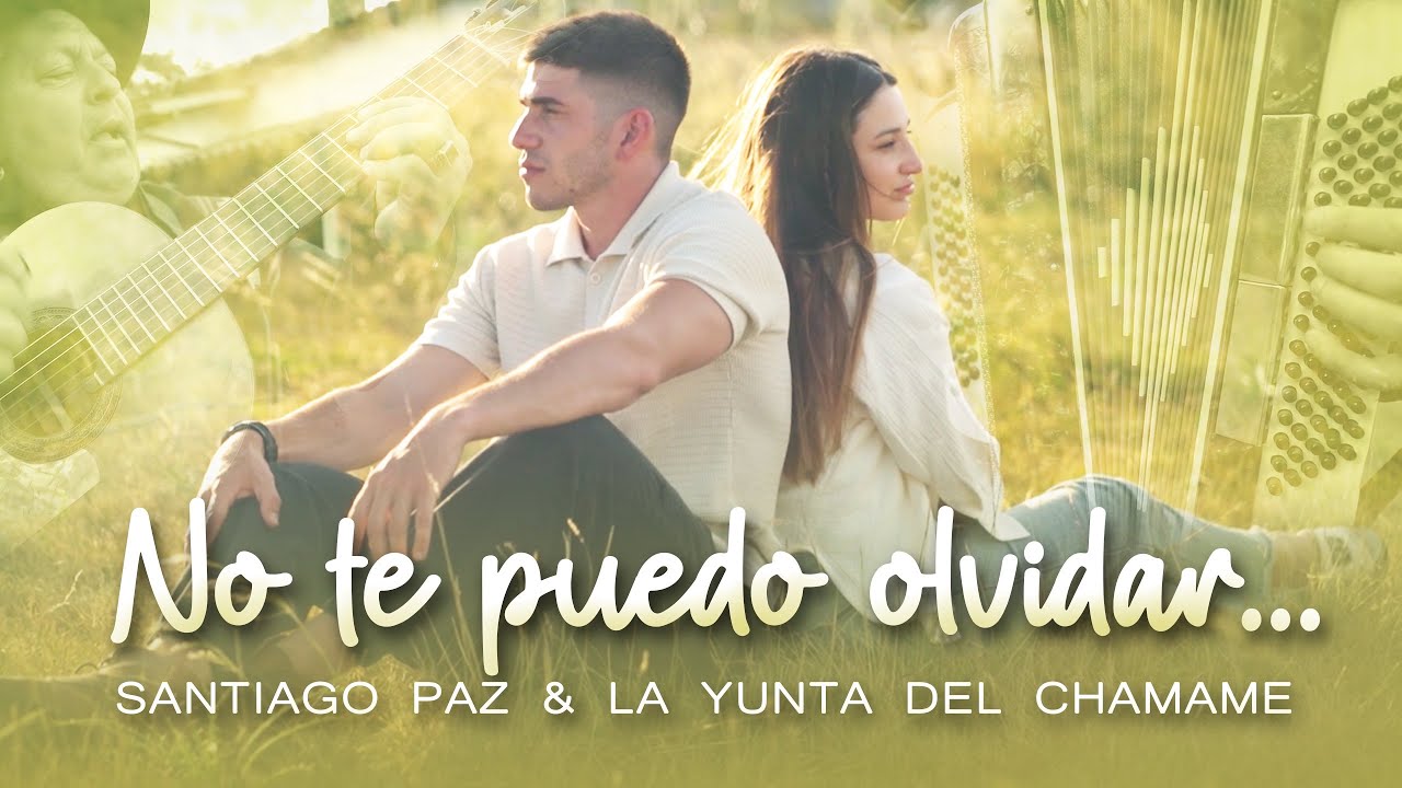 No te puedo olvidar - Santiago Paz Feat. La yunta del chamamé ( Video Oficial ) 