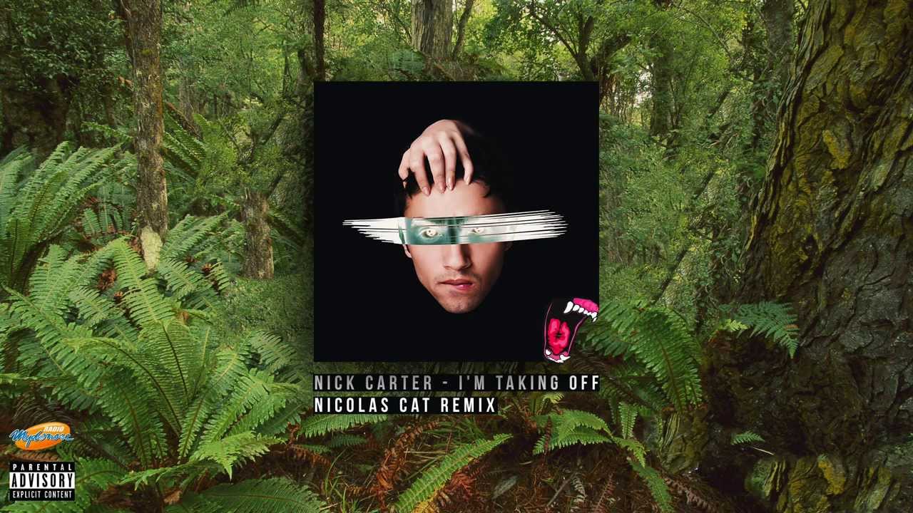 Nick Carter - I'm Taking Off ( Nicolas CAT Remix ) 
