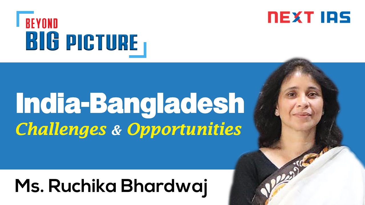 50 Years of India-Bangladesh by Ruchika Ma'am | NEXT IAS