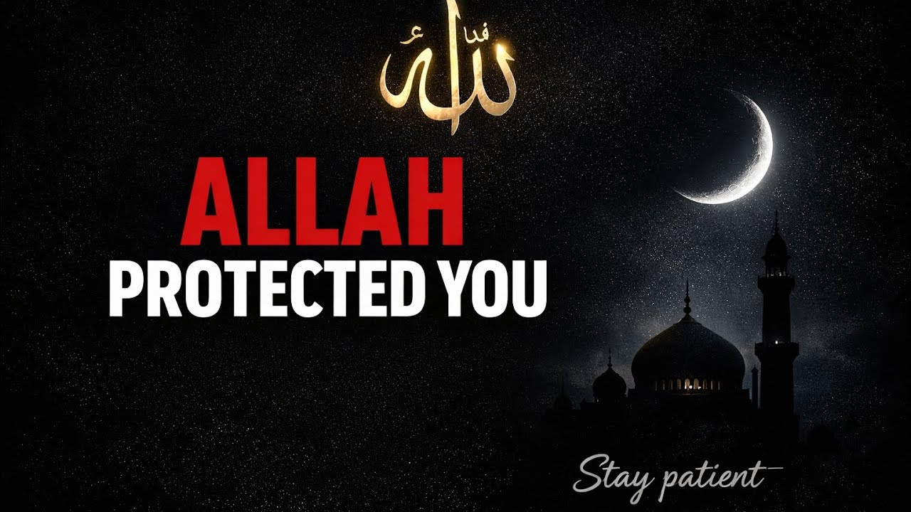 Allah Protected You — Your Moment Is Near