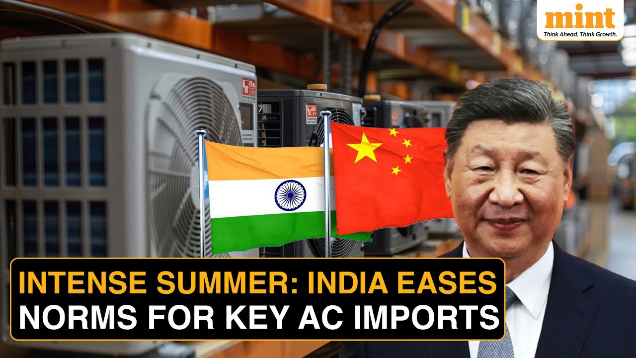 India Eases AC Import Rules From China For An Year To Address Summer Shortage
