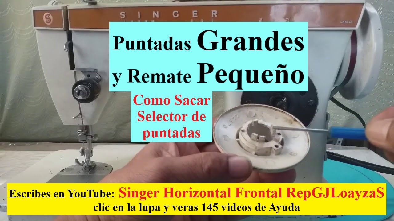 242 Remate muy chica la puntada Como Sacar Selector de puntadas MáqdCoser SINGER mod 242 Horizontal