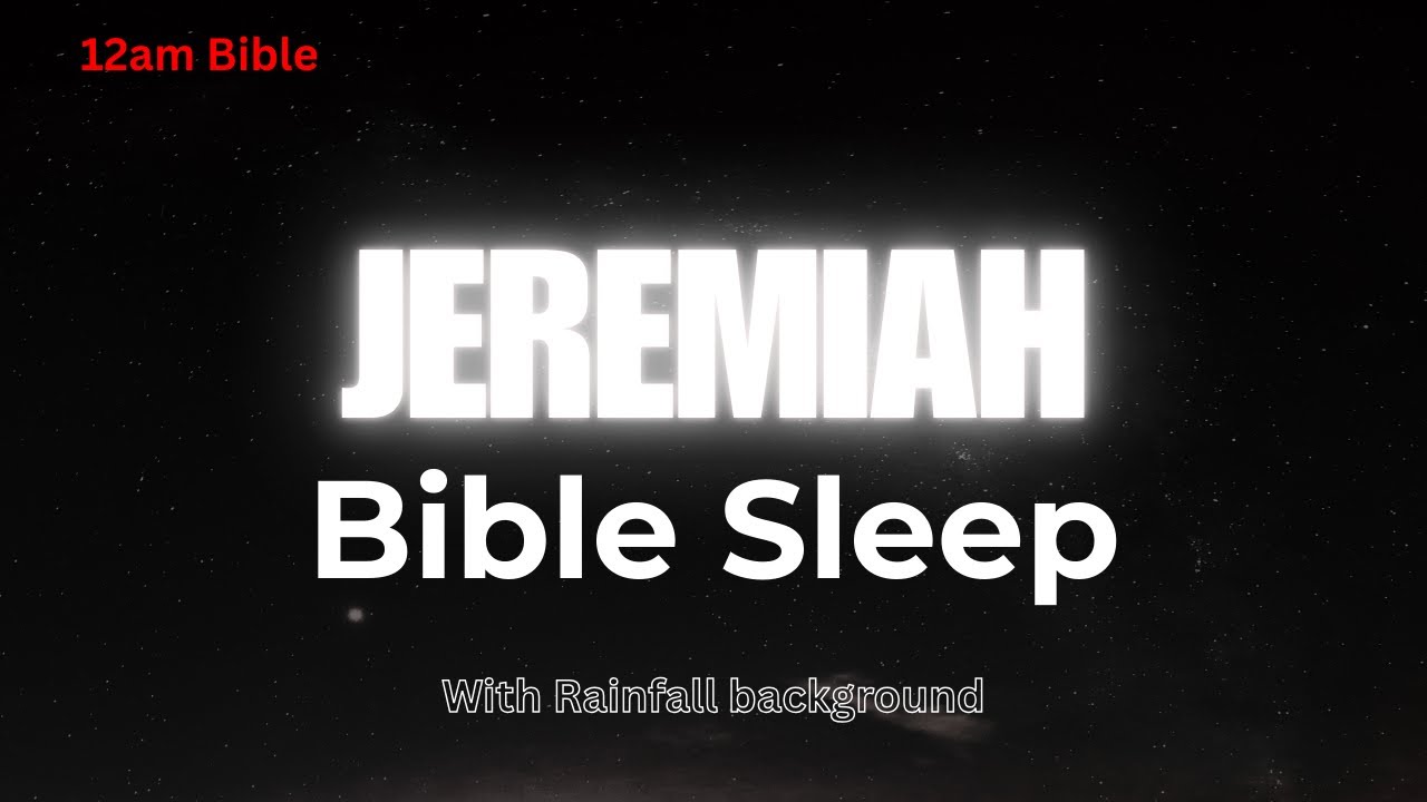 Fall Asleep to Jeremiah || Bible Reading for Sleep || Black Screen Bible || Rainfall Background