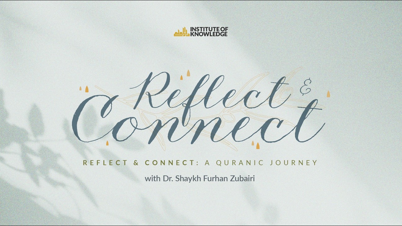 Reflect & Connect: A Quranic Journey