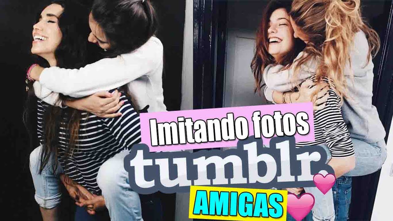 IMITANDO FOTOS TUMBLR AMIGAS - FRIENDSHIP GOALS | Soyalerios