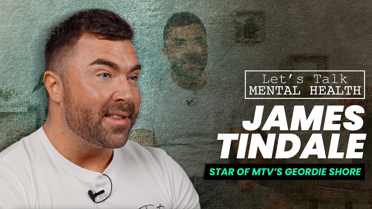Geordie Shore Star James Tindale - Let's Talk: Mental Health E4