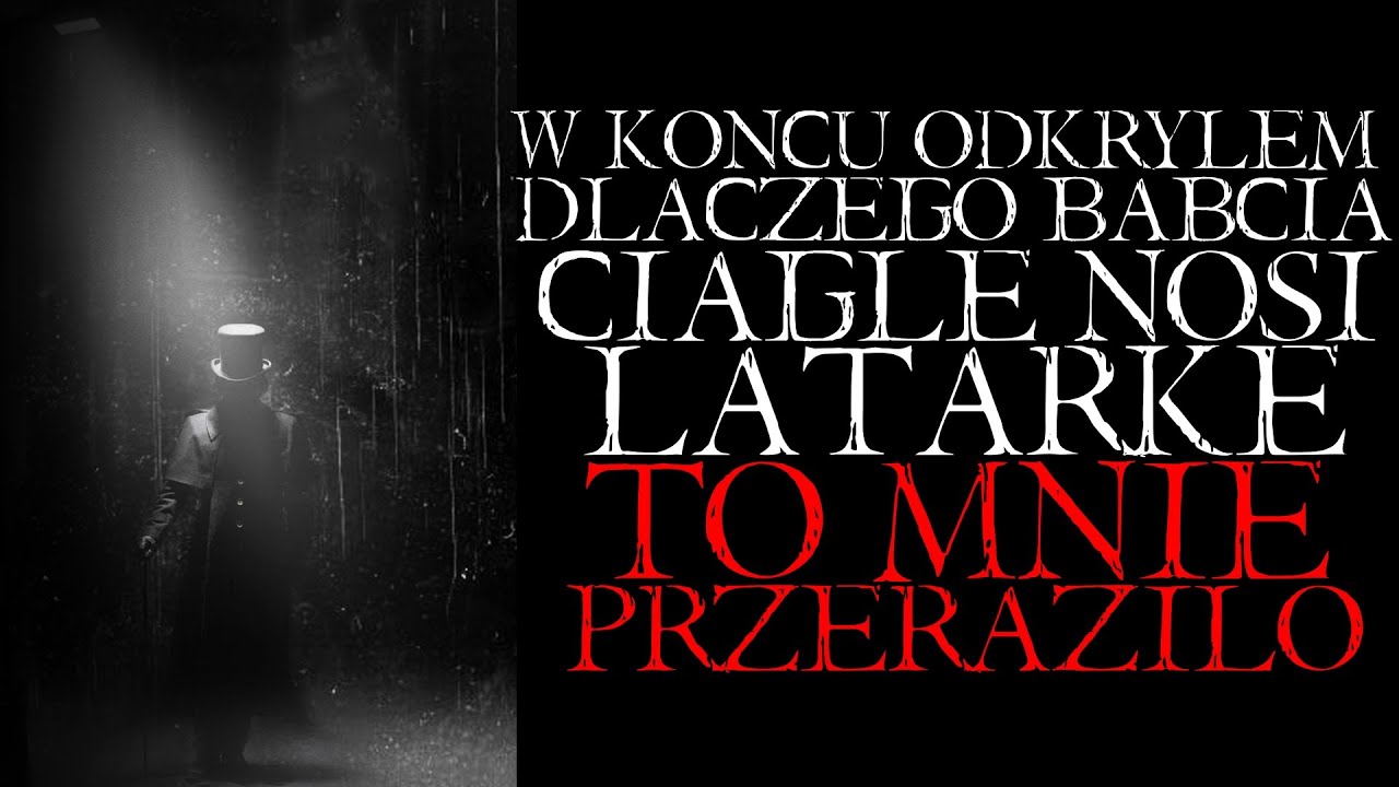 W Końcu Odkryłem Dlaczego Babcia Ciągle Nosi Latarkę. Prawda Mnie Przeraziła... - Reddit NoSleep PL