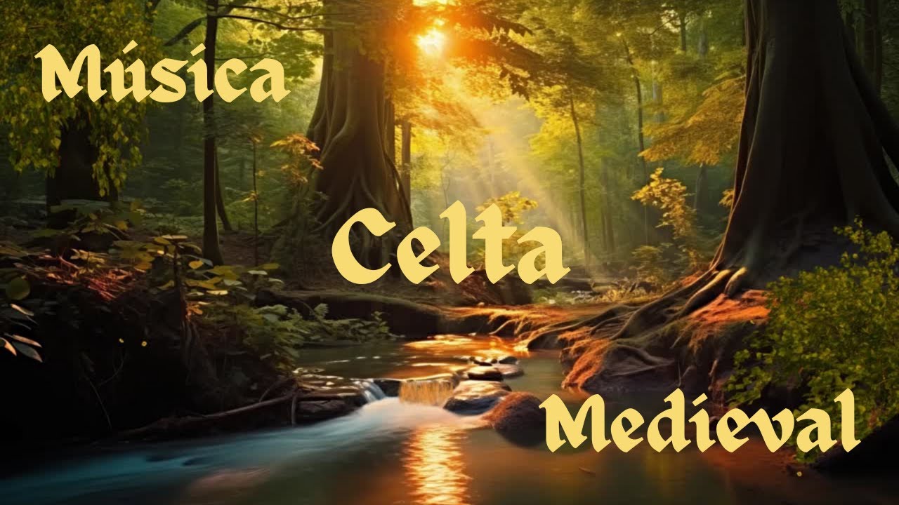 MÚSICA CELTA MEDIEVAL PARA RELAXAR E VIAJAR NO TEMPO - Medieval Celtic Music for Relaxation Travel