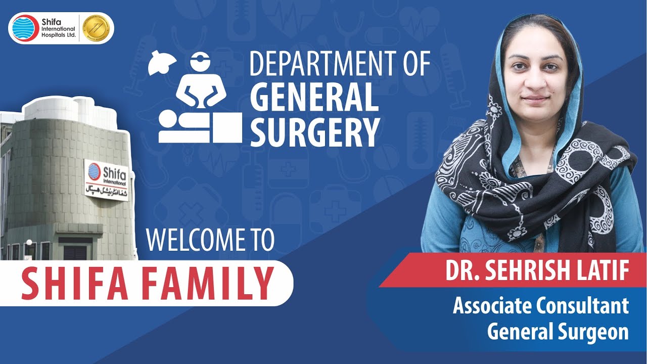 Shifa Family Welcomes Dr. Sehrish Latif - Associate Consultant General Surgery