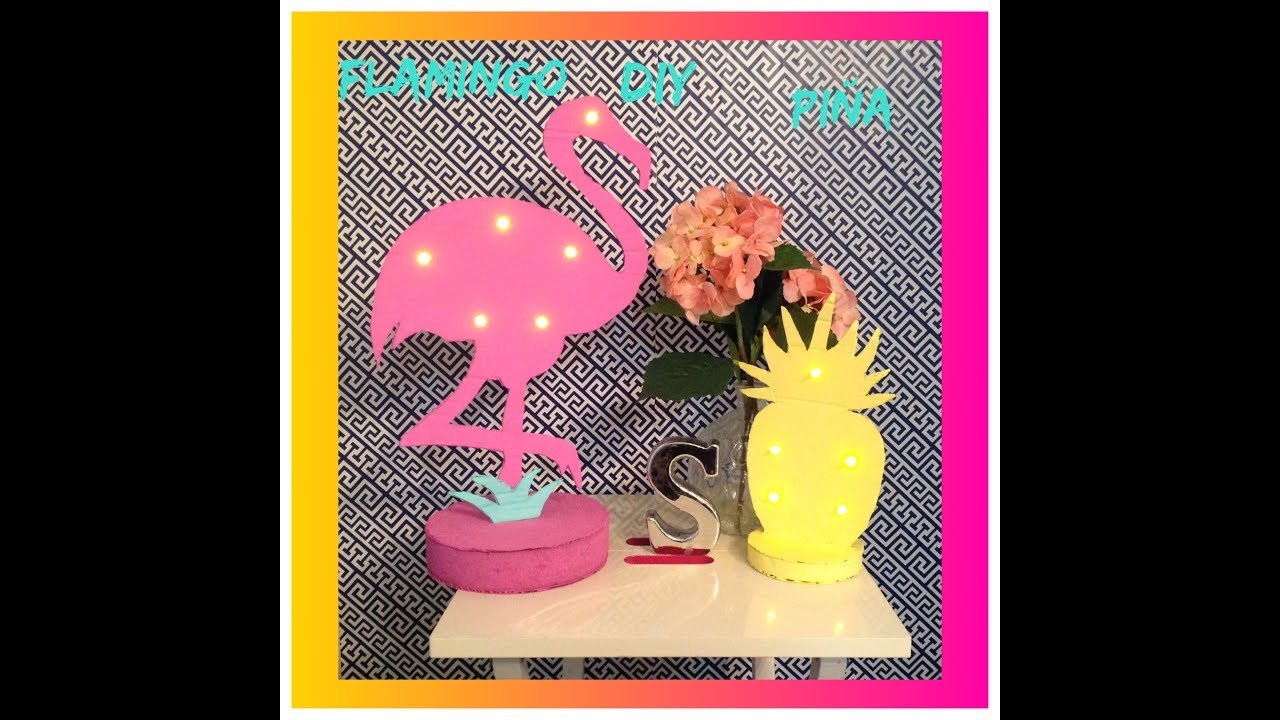 DIY 😍💜💜FLAMINGO Y PIÑA CON LUCES