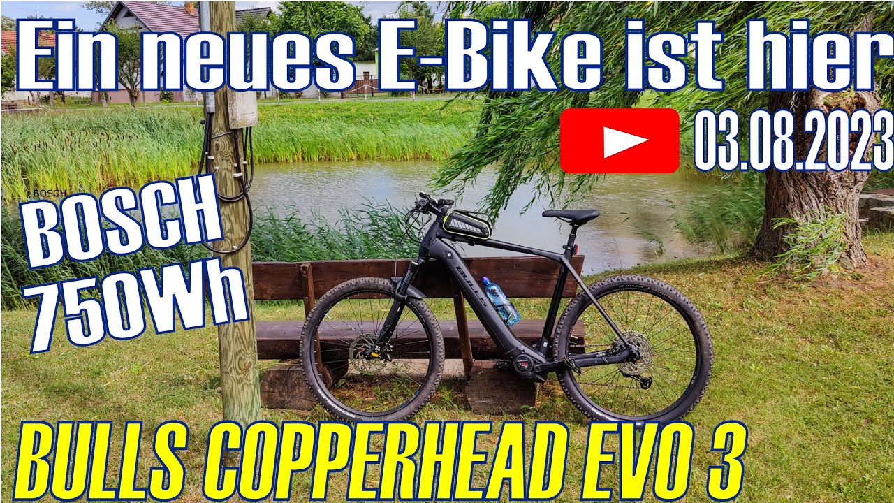 New Bike Day - Bulls Copperhead Evo 3 mit Bosch Performance Line CX Smart System und 750Wh Akku