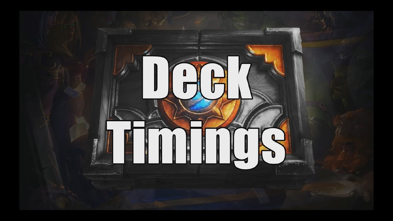 HS: Deck Timings