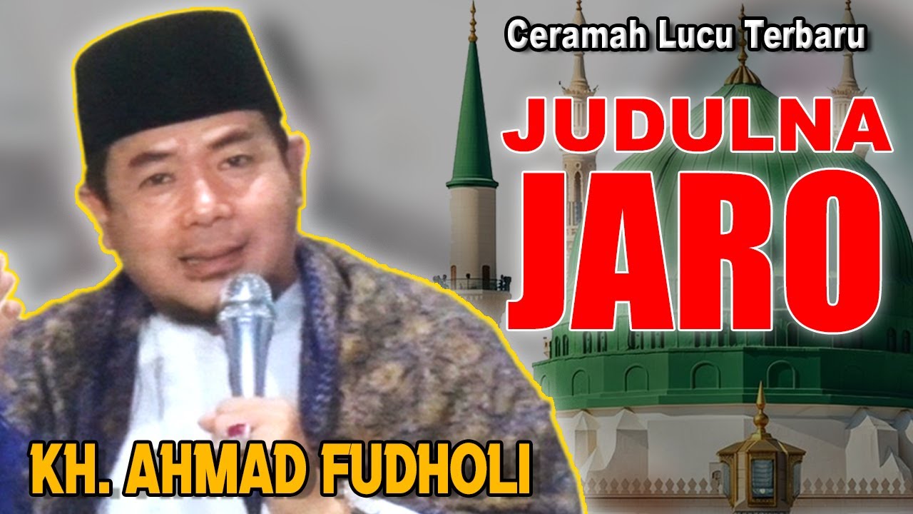 Judulna Jaro !! ||Ceramah lucu KH. Ahmad Fudholi Tanggerang