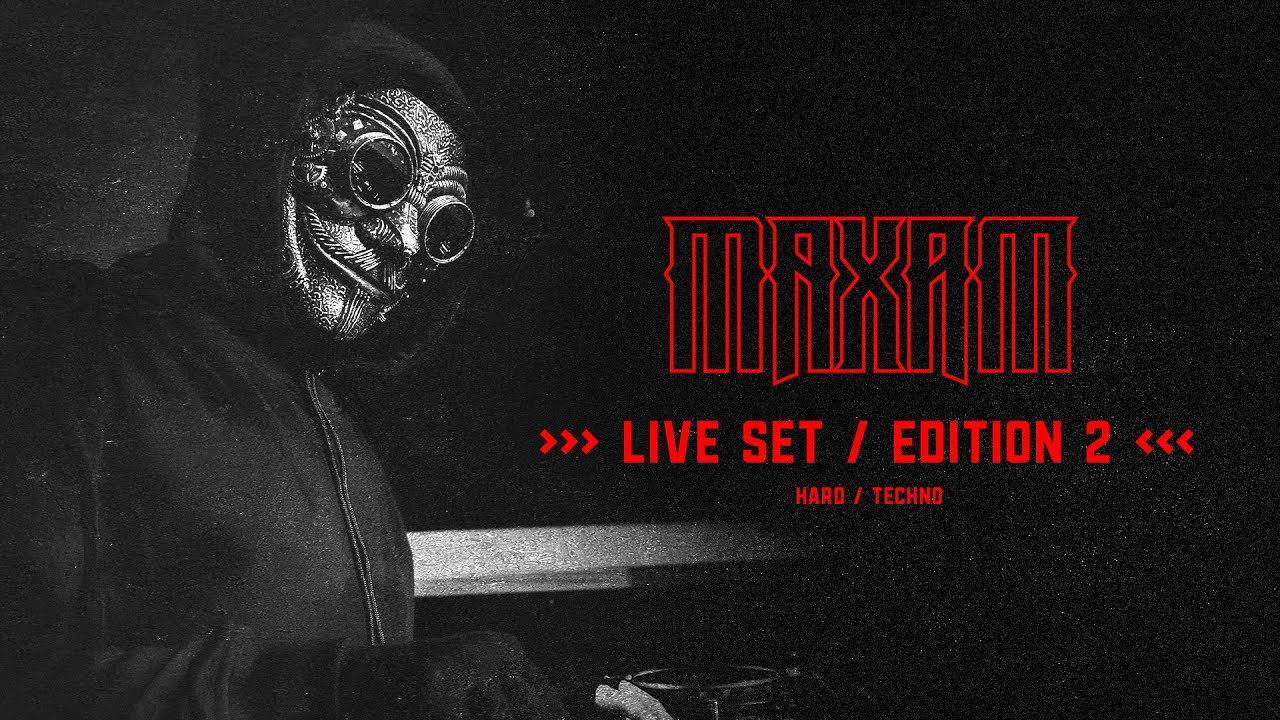 MAXAM // Hard/Techno Live Set / Edition 2