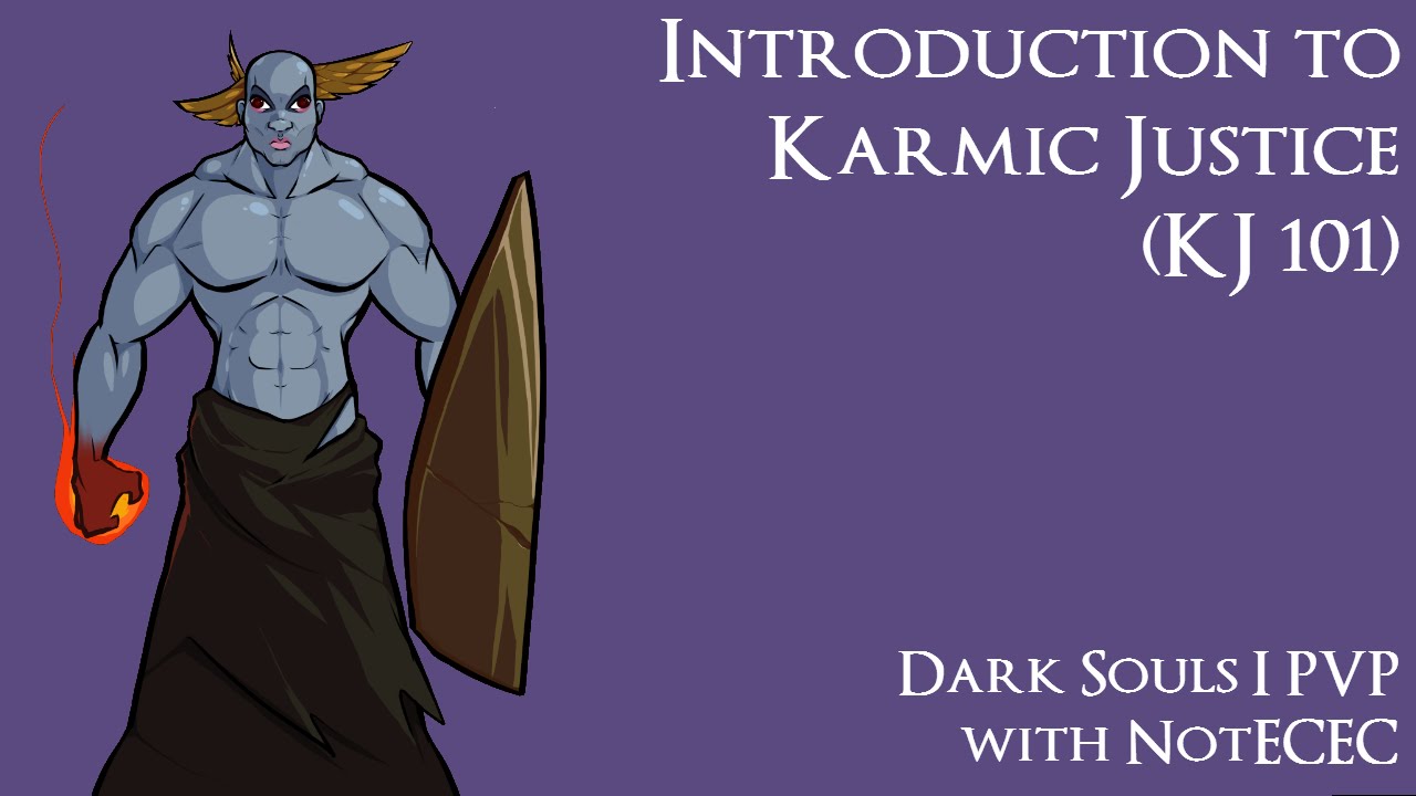 Dark Souls PVP: Intro to Karmic Justice