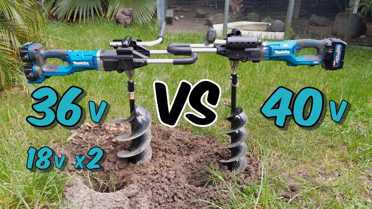 Makita 36v (18v x2) Earth Auger VS Makita 40v Earth Auger