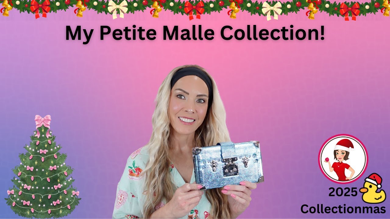 Моя коллекция Petite Malle! День 1 — Коллекцияmas 2025