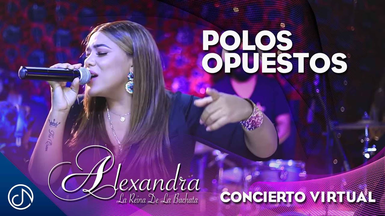 Polos Opuestos - Alexandra [Concierto Virtual]