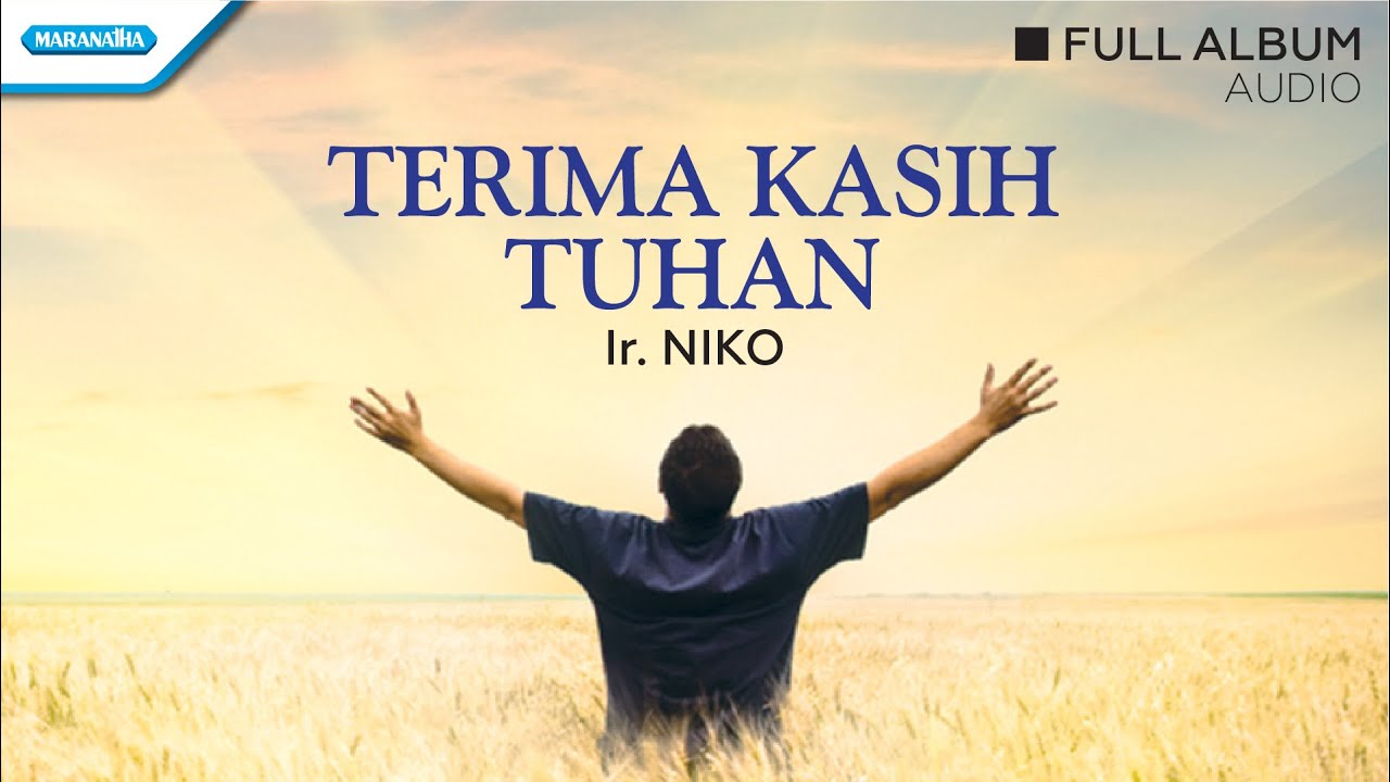 Terima Kasih Tuhan - Ir. Niko (Audio full album)