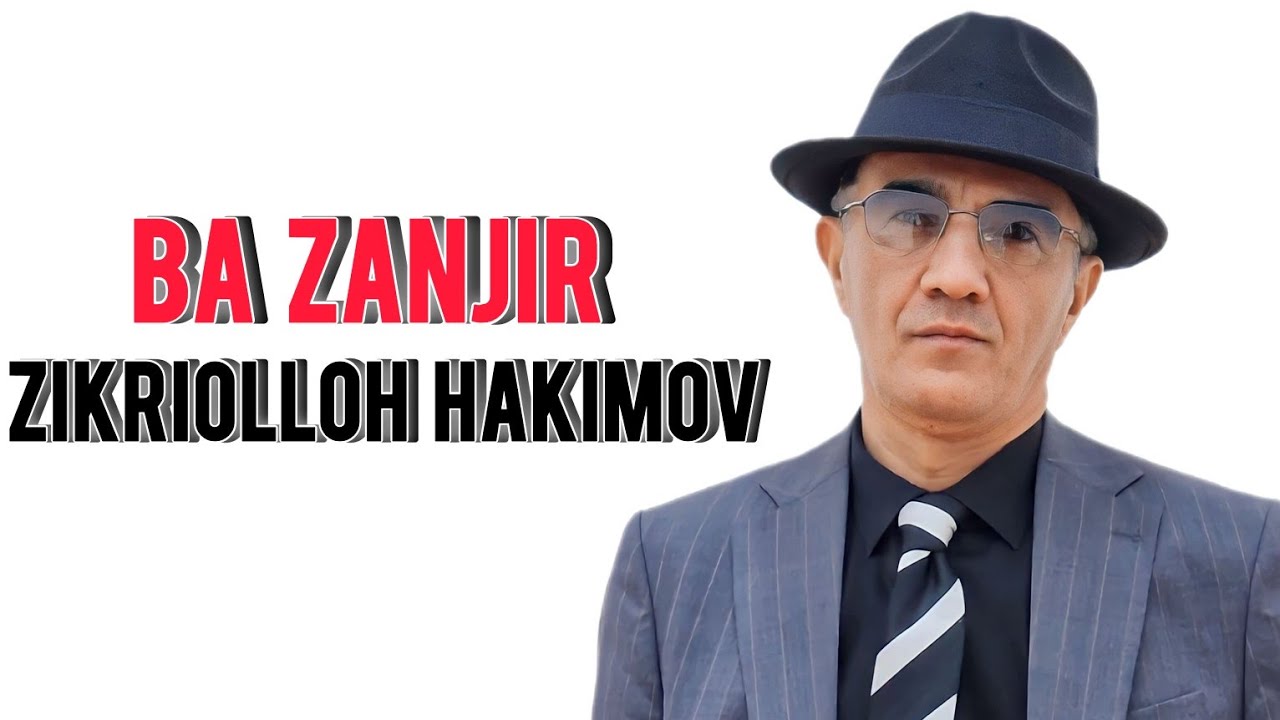 Zikriolloh Hakimov - Ba zanjir