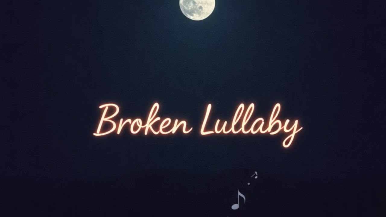 Broken Lullaby