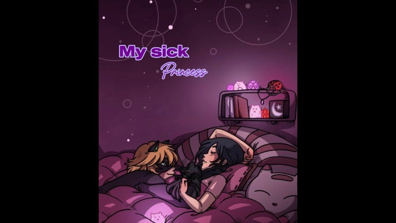 My sick princess//I'M BACK 😝//Marichat//Miraculous texting story//MiraculouslyLayla♡//ONE SHOT