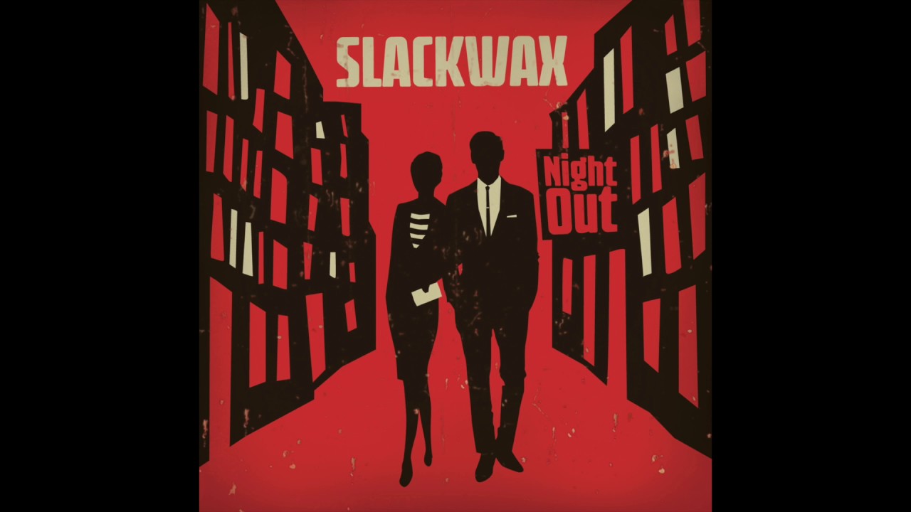 Slackwax - Night Out
