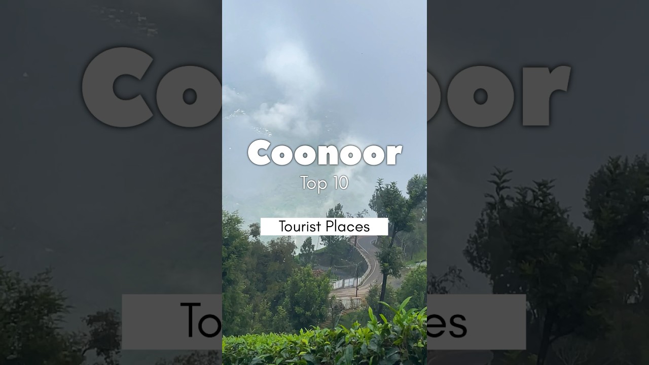 Top 10 Coonoor Tourist Places to Visit #travel #ooty #shorts
