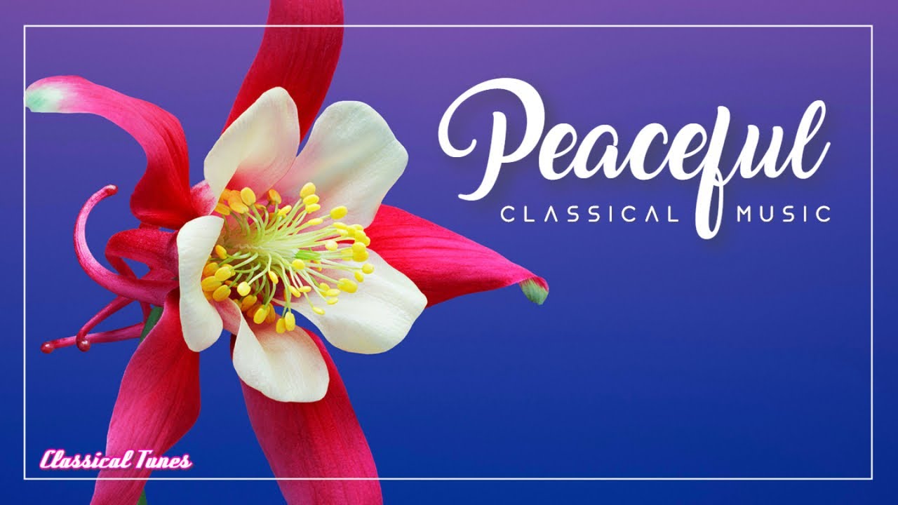 Peaceful Classical Music