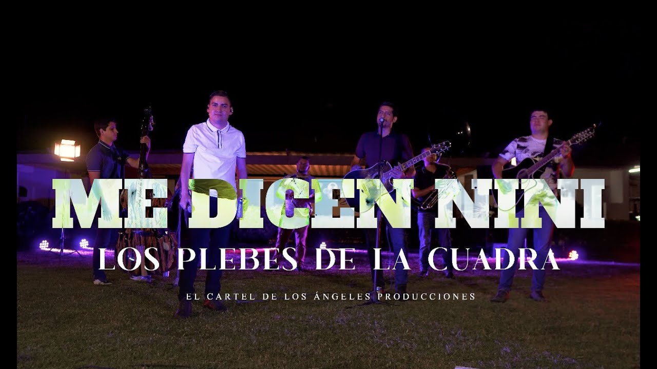 Los Plebes de La Cuadra - Me Dicen Nini (video musical)