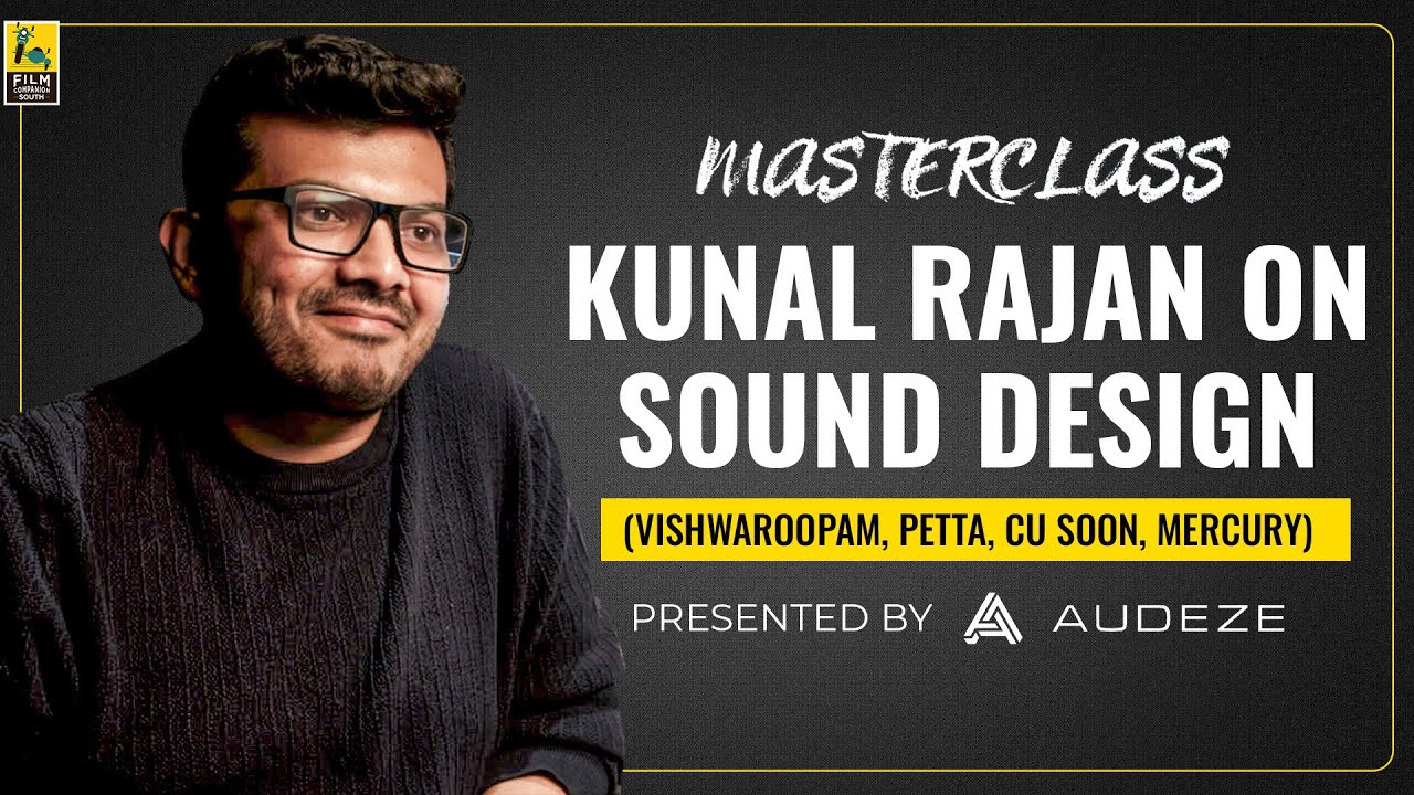 Kunal Rajan Interview With Baradwaj Rangan | Masterclass | Petta | C U Soon | Vishwaroopam