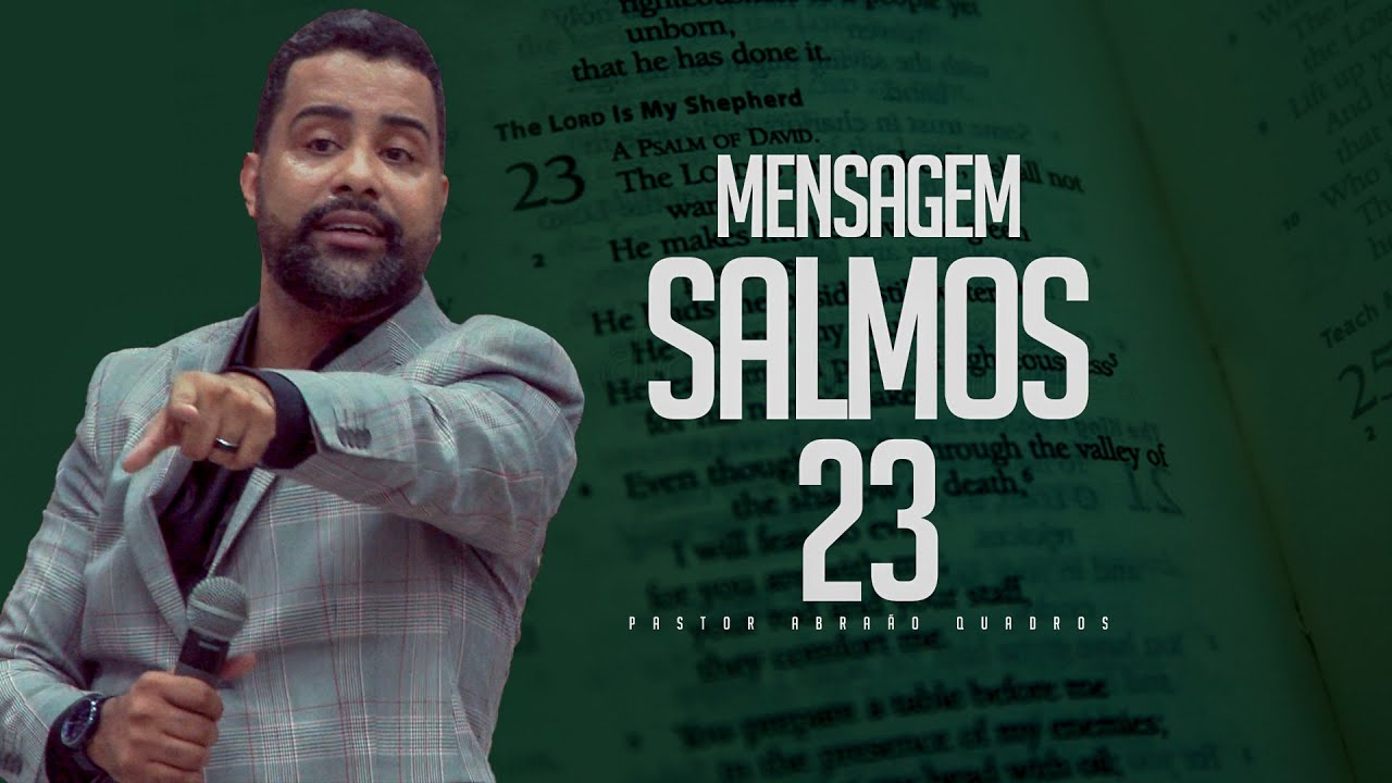 MENAGEM SALMO 23 - PASTOR ABRAÃO QUADROS