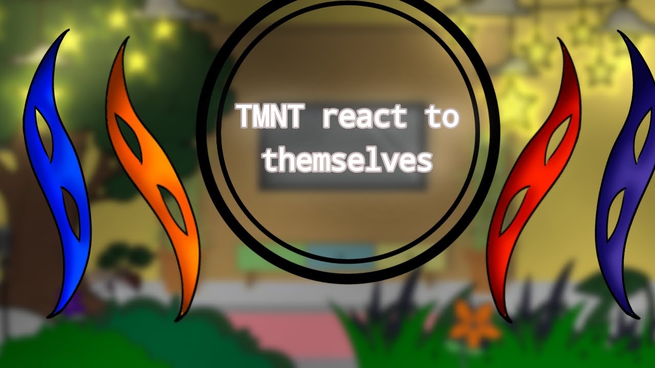 past tmnt react to future// unfinished//