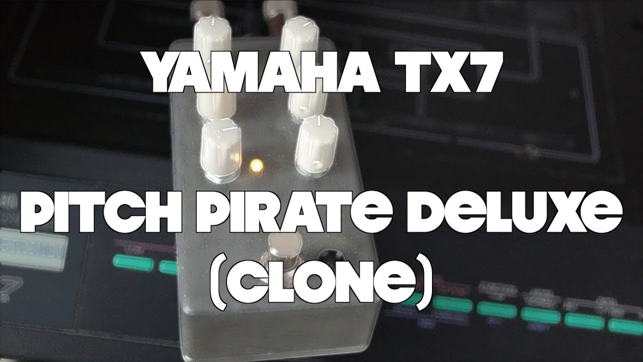 Yamaha TX7 - Pitch Pirate Deluxe (clone)