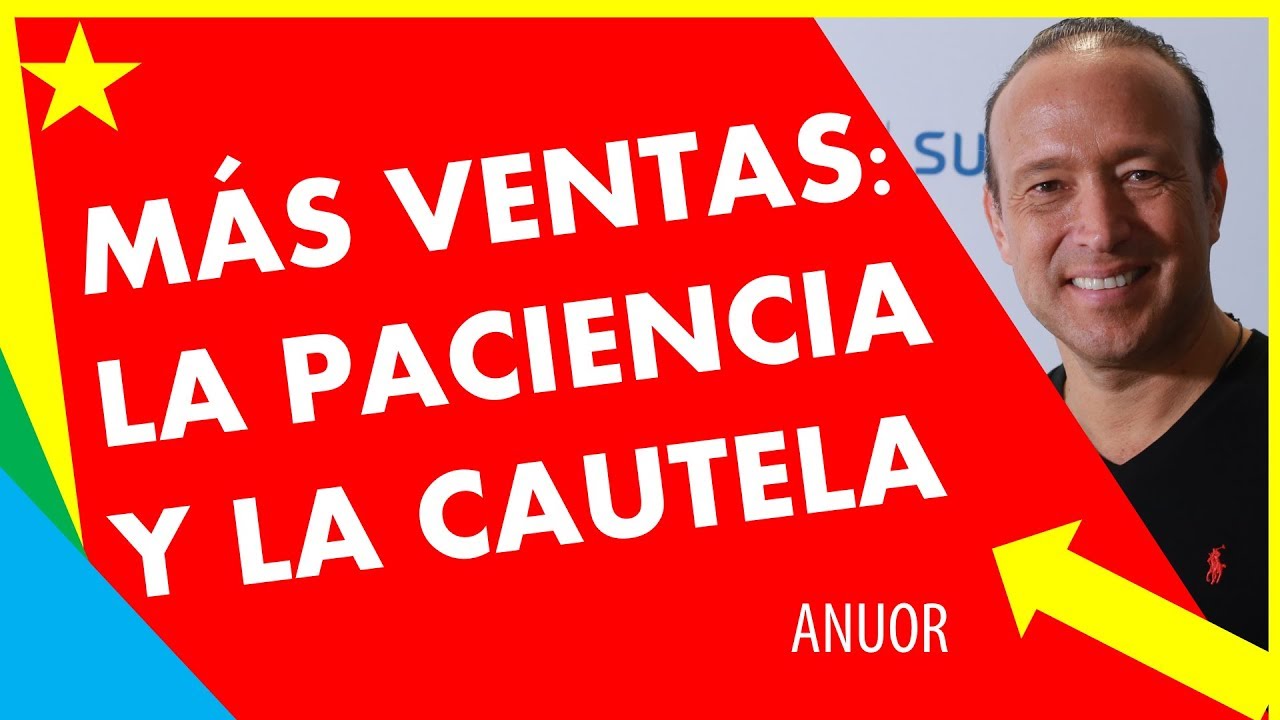 C&oacute;mo VENDER M&Aacute;S | La Paciencia y Cautela en el PROCESO DE VENTAS