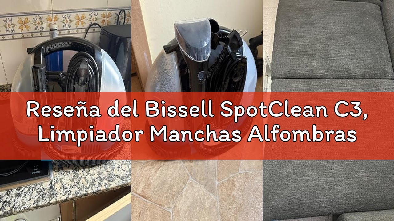 Reseña del Bissell SpotClean C3, Limpiador Manchas Alfombras y Tapicería, Portátil, Triple Acción, S