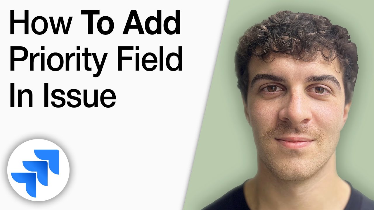 How to Add a Priority Field in an Issue in Jira Step by Step [2025 Full Guide]