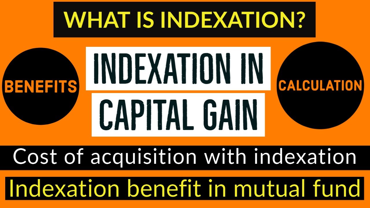 What is indexation in capital gain | indexation calculation | Cost of acquisition with indexation