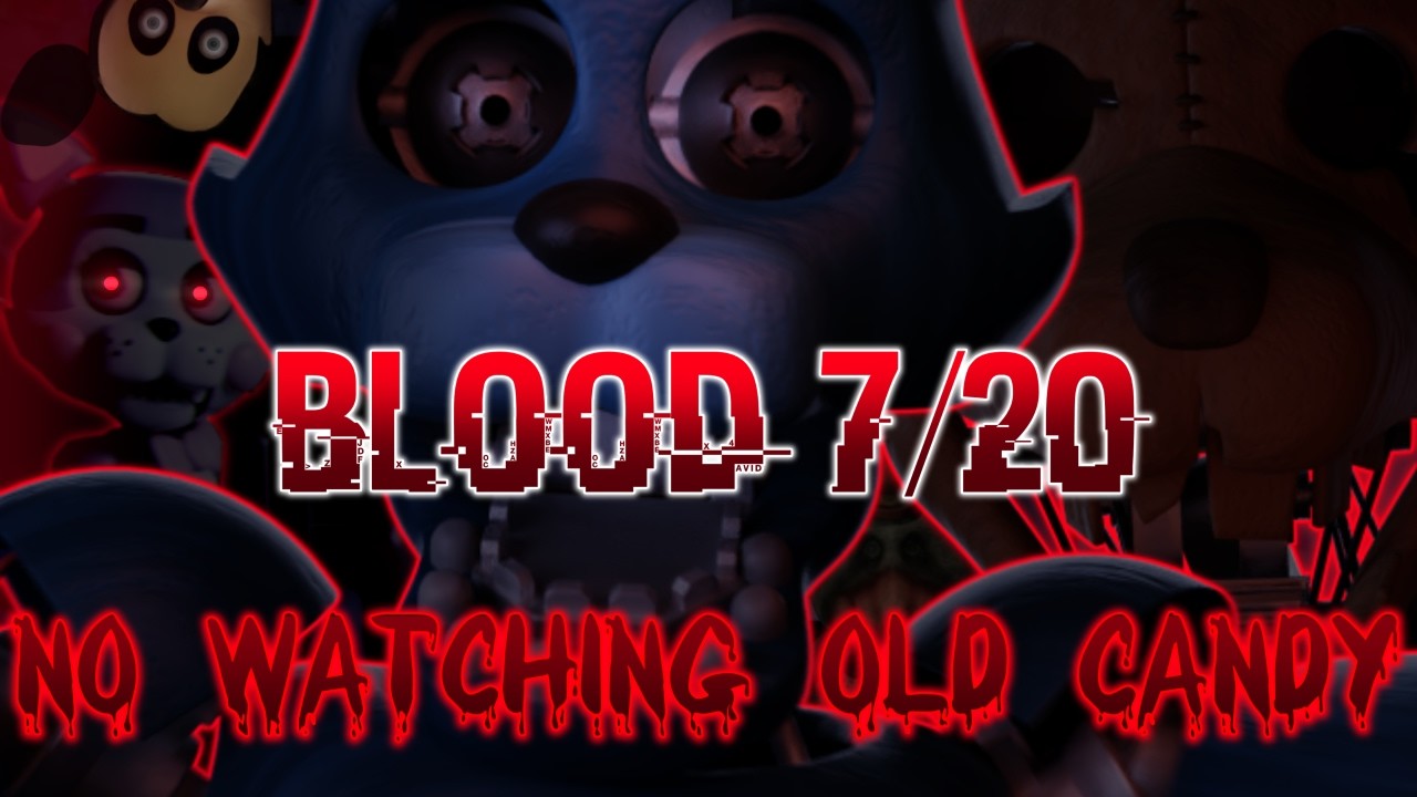 Blood 7/20 No Watching Old Candy (Complete)