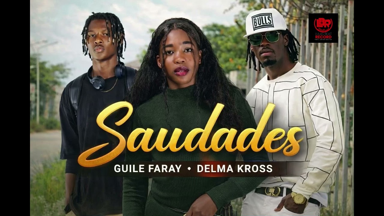 Saudades Guile ft Faray e Delma Cross x Lulas Beat